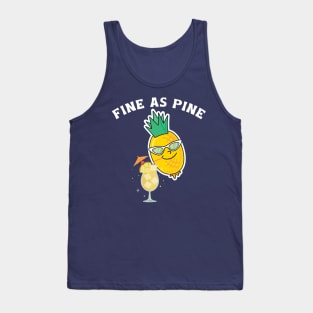 Fine As Pine - Funny Pineapple Tank Top